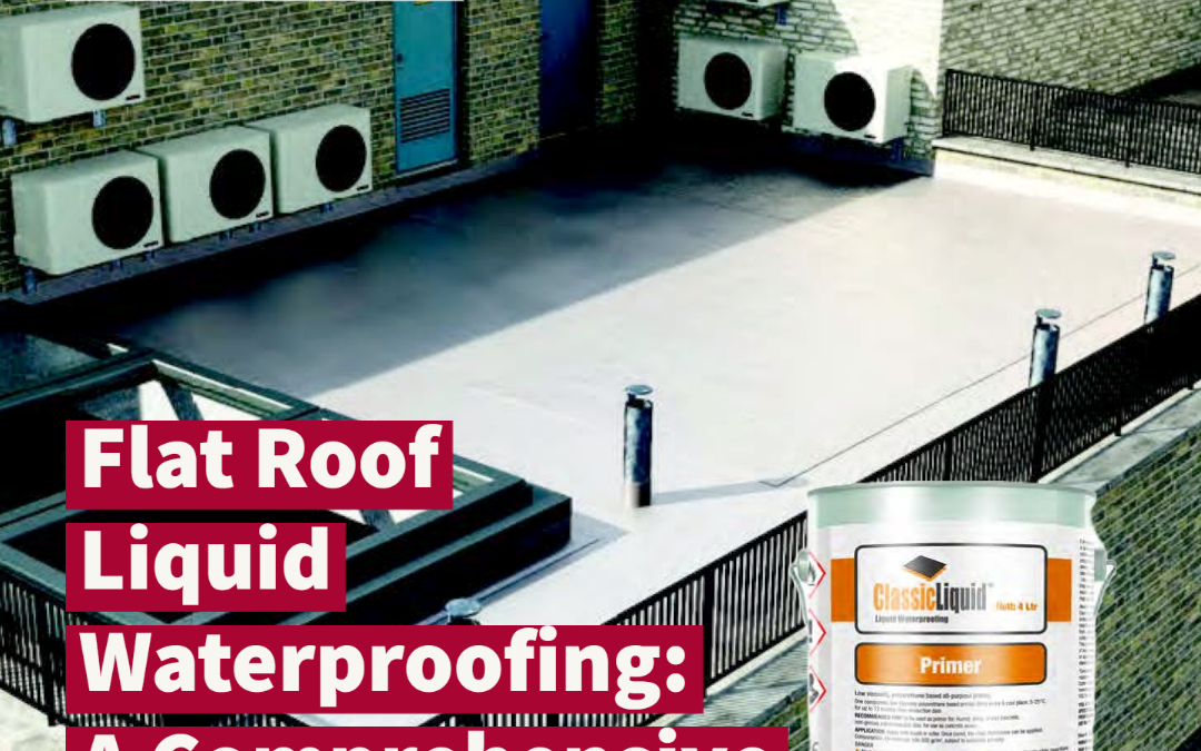 Flat Roof Liquid Waterproofing: A Comprehensive Guide