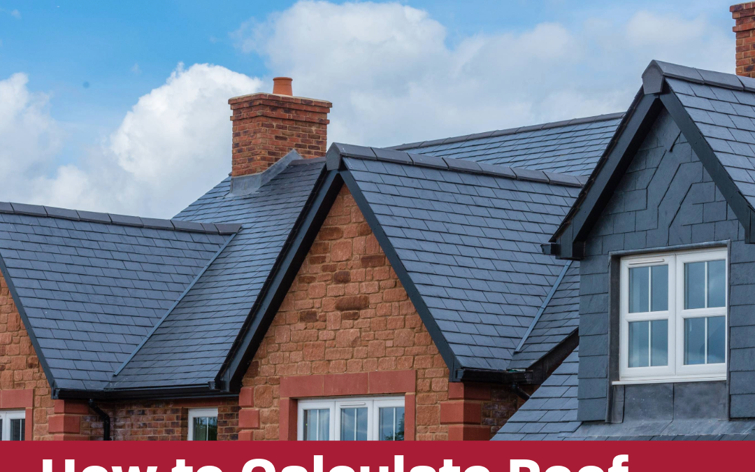 How to Calculate Roof Size for Slates